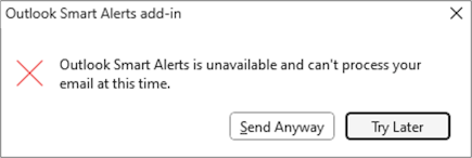 Dialogfeld, das den Benutzer darüber benachrichtigt, dass das Add-In nicht verfügbar ist, und dem Benutzer die Möglichkeit bietet, das Element jetzt oder später zu senden.