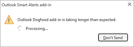 Dialogfeld, in dem der Benutzer benachrichtigt wird, dass das Add-In länger als erwartet benötigt, um das Element zu verarbeiten. Der Benutzer muss warten, bis das Add-In die Verarbeitung des Elements abgeschlossen ist, bevor es gesendet werden kann.