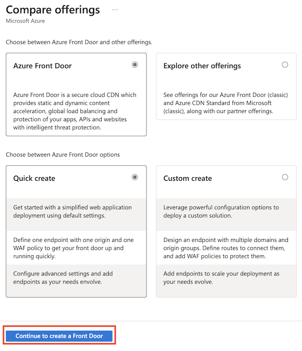 Screenshot that shows the Azure Front Door offerings, with the Quick create option selected and the Continue to create a Front Door button highlighted.