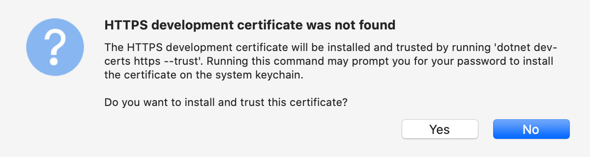 HTTPS Development certificate not found. Do you want to install and trust the certificate?