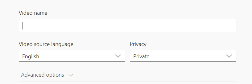 Screenshot shows options to define the video name, source language, and privacy settings.