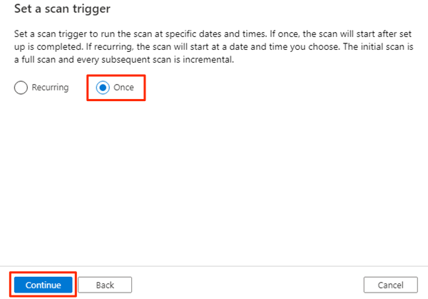 Screenshot that shows the set a scan Trigger pane, with Once selected.