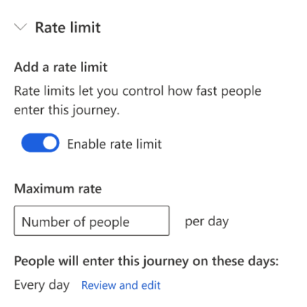 Rate limiting controls for a journey, allowing the user to set how fast customers enter the journey