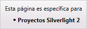 Esta página es específica de proyectos Silverlight 2