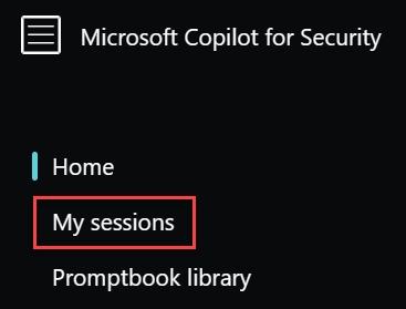 Capture d’écran montrant le menu accueil Microsoft Copilot de sécurité avec Mes sessions mises en évidence.