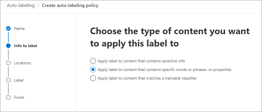 Sélectionnez Appliquer l’étiquette au contenu incluant des mots ou des phrases spécifiques, ou des propriétés.