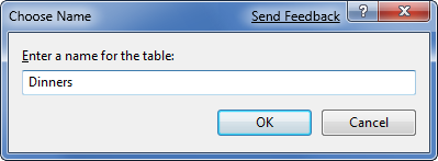 Screenshot della finestra di dialogo Scegli nome. Le cene sono scritte nella casella Immettere un nome per la tabella.