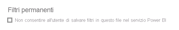 Screenshot di Non consentire agli utenti finali di salvare i filtri in questo file nel servizio Power BI.