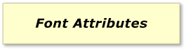 Font attributes.