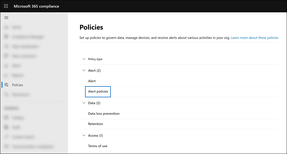 Nel portale di conformità di Microsoft Purview selezionare Criteri e in Avviso selezionare Criteri di avviso per visualizzare e creare criteri di avviso.