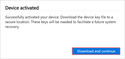 「Device activated」ダイアログで [Download and continue] が強調表示されているローカル Web UI のスクリーンショット。