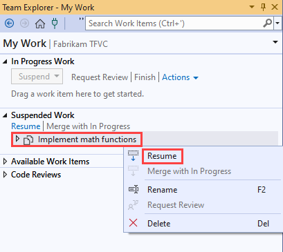チーム エクスプローラーの [担当作業] ページのスクリーンショット。[中断されている作業] で、作業の説明が強調表示されています。ショートカット メニューの [再開する] が強調表示されています。