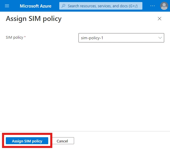 Azure portal のスクリーンショット。[Assign SIM policy] (SIM ポリシーの割り当て) 画面が表示されています。[Assign SIM policy] (SIM ポリシーの割り当て) オプションが強調表示されています。