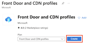 Front Door および CDN プロファイルを示すスクリーンショット。[作成] ボタンが強調表示されています。