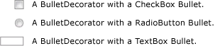 Example of a Checkbox, a RadioButton, and a TextBox bullet decorator.