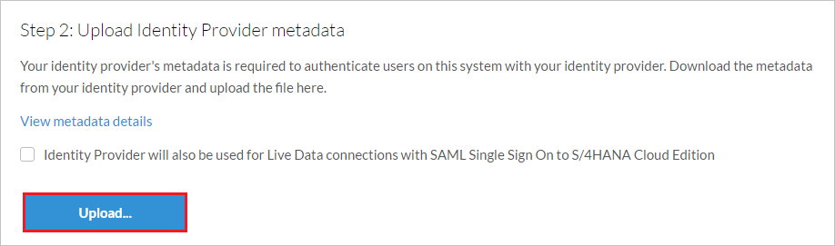 [Upload Identity Provider metadata]\(ID プロバイダーのメタデータのアップロード\) で [アップロード] を選択