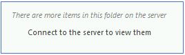 スクリーンショットは、「このフォルダーはサーバー上にあり、アイテム数が多いため一部のみが表示されます」というメッセージを示しています。サーバーに接続して表示します。