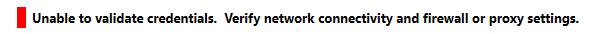 다음 오류가 표시된 스크린샷. 자격 증명의 유효성을 검사할 수 없습니다. 네트워크 연결과 방화벽 또는 프록시 설정을 확인하세요.