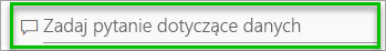 Zrzut ekranu przedstawiający usługa Power BI pole pytań i odpowiedzi.