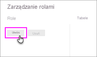 Zrzut ekranu przedstawiający okno Zarządzanie rolami z wyróżnionym pozycją Utwórz.