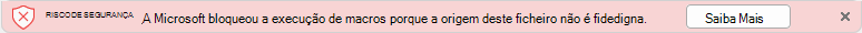 Uma captura de tela de um banner de risco à segurança indicando que a Microsoft bloqueou a execução de macros porque a origem do arquivo não é confiável.