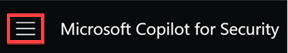 Screenshot showing the home menu of Copilot for Security with the hamburger icon.
