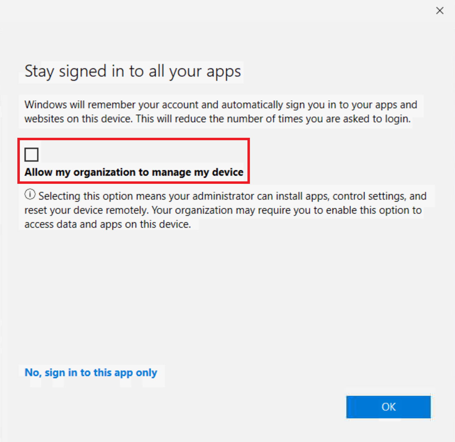 Tüm uygulamalarınızda oturum açma penceresini gösteren ekran görüntüsü. Kuruluşumun cihazımı yönetmesine izin ver onay kutusunun işaretini kaldırın.