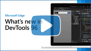 视频“Microsoft Edge | 的缩略图DevTools 96 中的新增功能”