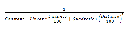 1/ (Constant+Linear* (Distance/100) +Quadratic* (Distance/100)  (Distance/100) ) 